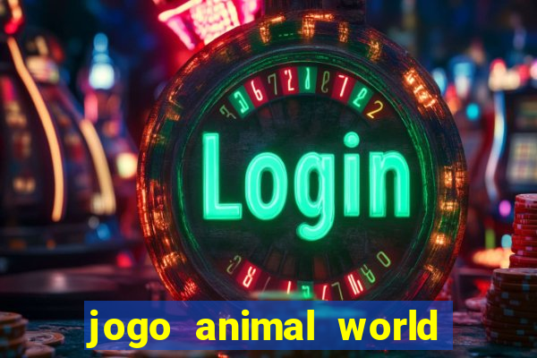 jogo animal world paga mesmo